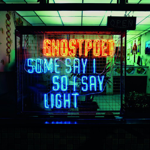 GHOSTPOET - SOME SAY I SO I SAY LIGHTGHOSTPOET SOME SAY I SO I SAY LIGHT.jpg